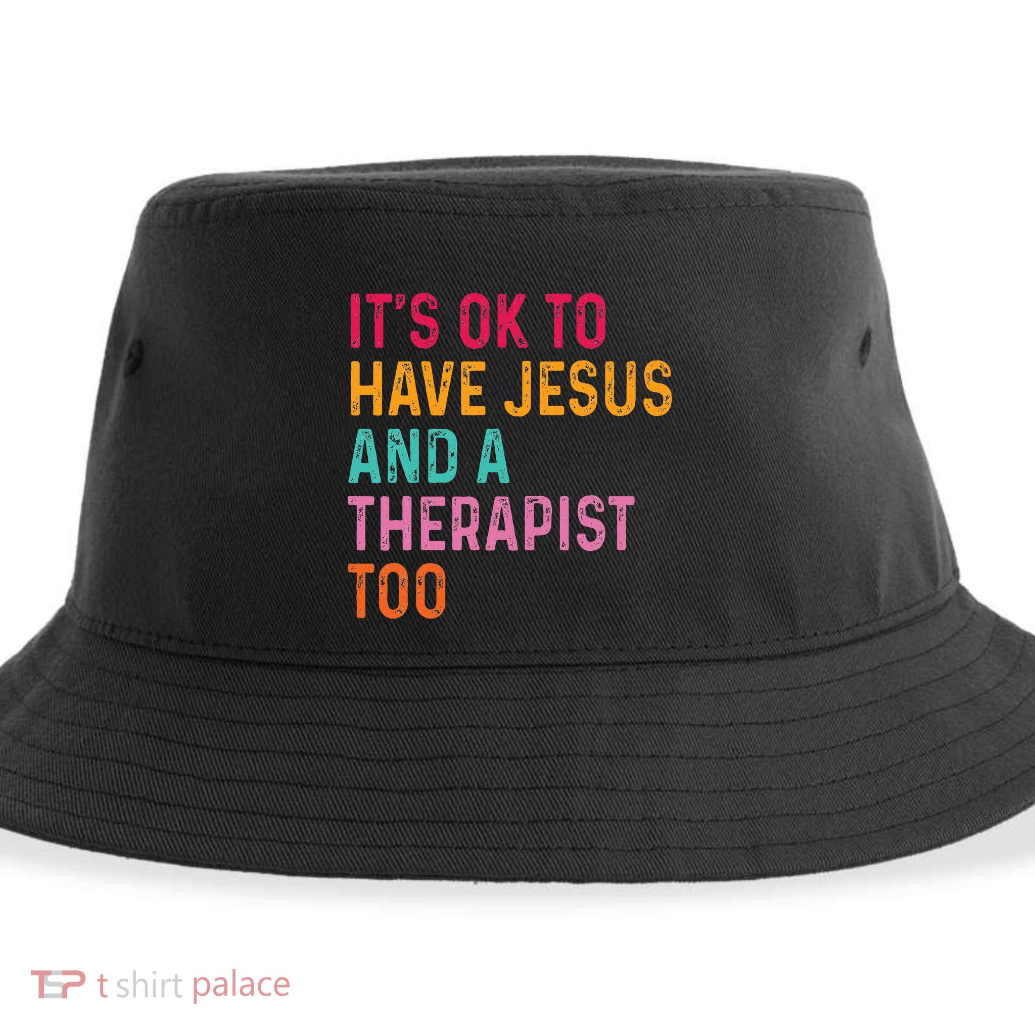 ItS Ok To Have Jesus And A Therapist Too Therapy Christians Sustainable Bucket Hat