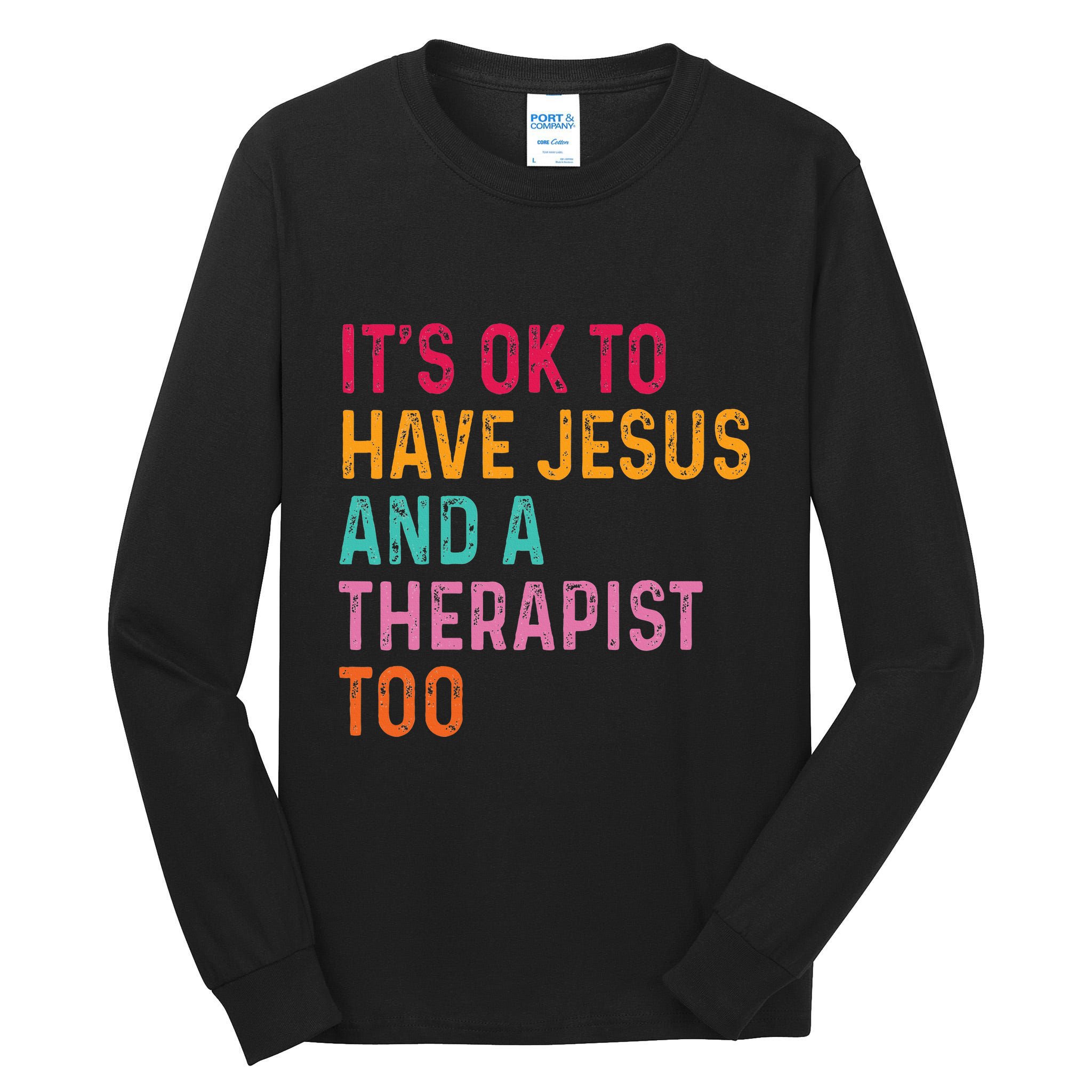 ItS Ok To Have Jesus And A Therapist Too Therapy Christians Tall Long Sleeve T-Shirt