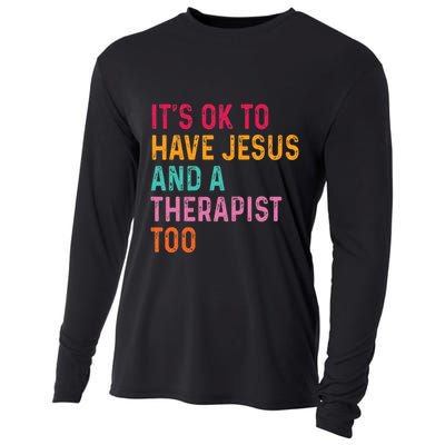 ItS Ok To Have Jesus And A Therapist Too Therapy Christians Cooling Performance Long Sleeve Crew