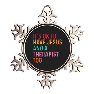 ItS Ok To Have Jesus And A Therapist Too Therapy Christians Metallic Star Ornament