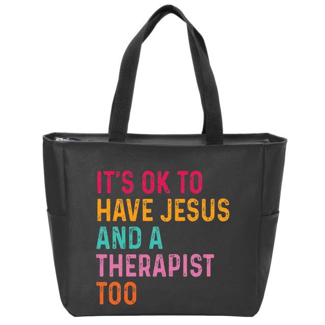 ItS Ok To Have Jesus And A Therapist Too Therapy Christians Zip Tote Bag