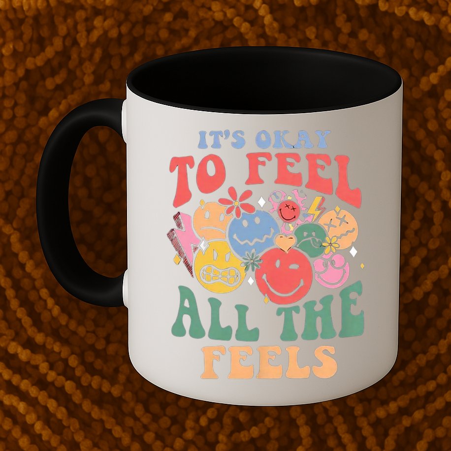 ItS Ok To Feel All The Feels Emotional Wellness Mug