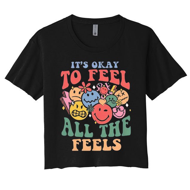 ItS Ok To Feel All The Feels Emotional Wellness Women's Crop Top Tee