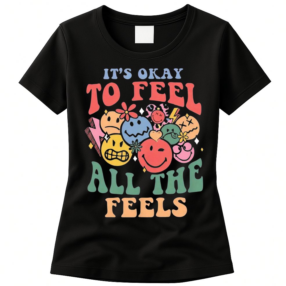 ItS Ok To Feel All The Feels Emotional Wellness Womens T-Shirt