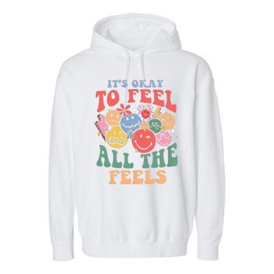 ItS Ok To Feel All The Feels Emotional Wellness Garment-Dyed Fleece Hoodie