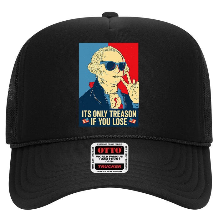 Its Only Treason If You Lose George Washington High Crown Mesh Back Trucker Hat