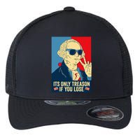 Its Only Treason If You Lose George Washington Flexfit Unipanel Trucker Cap