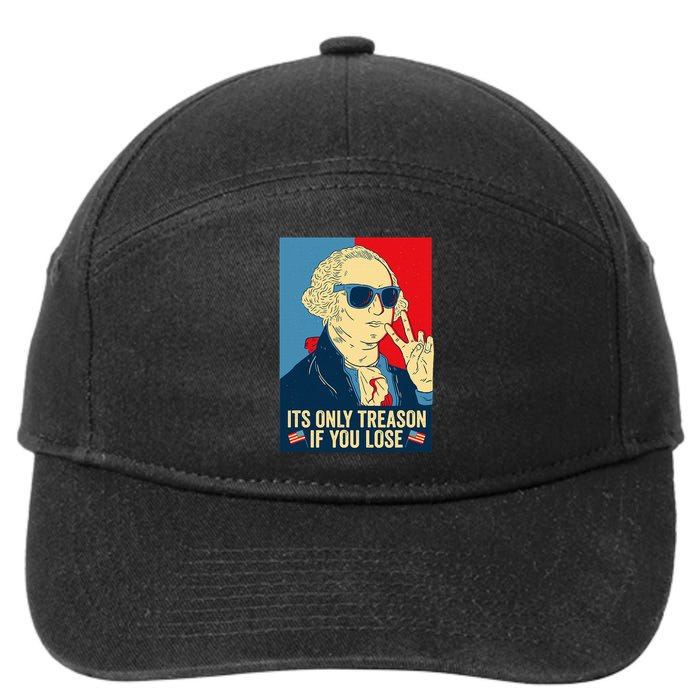 Its Only Treason If You Lose George Washington 7-Panel Snapback Hat