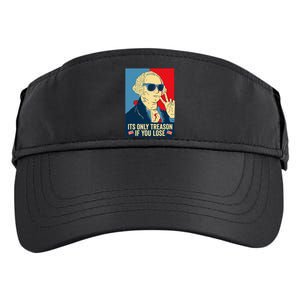 Its Only Treason If You Lose George Washington Adult Drive Performance Visor