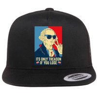 Its Only Treason If You Lose George Washington Flat Bill Trucker Hat