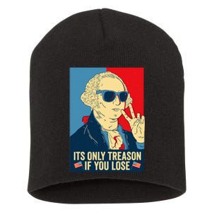 Its Only Treason If You Lose George Washington Short Acrylic Beanie