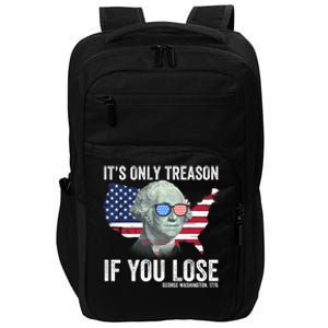 It’S Only Treason If You Lose Funny Patriotic American Us Flag Fourth Of July Impact Tech Backpack