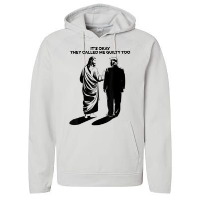 ItS Okay They Called Me Guilty Too Performance Fleece Hoodie