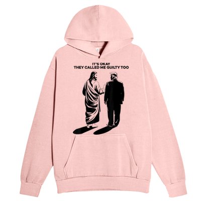 ItS Okay They Called Me Guilty Too Urban Pullover Hoodie