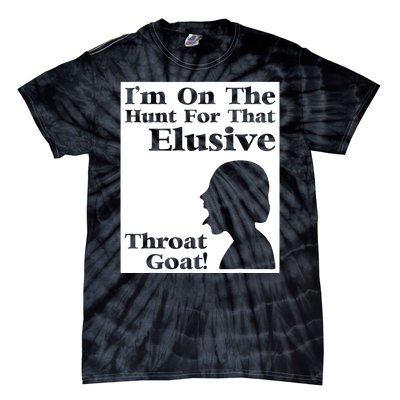 Im On The Hunt For That Elusive Throat Goat Tie-Dye T-Shirt