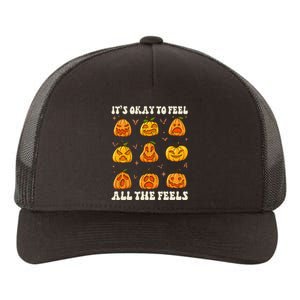 It's Okay To Feel All The Feels Pumpkin Emotion Thanksgiving Yupoong Adult 5-Panel Trucker Hat