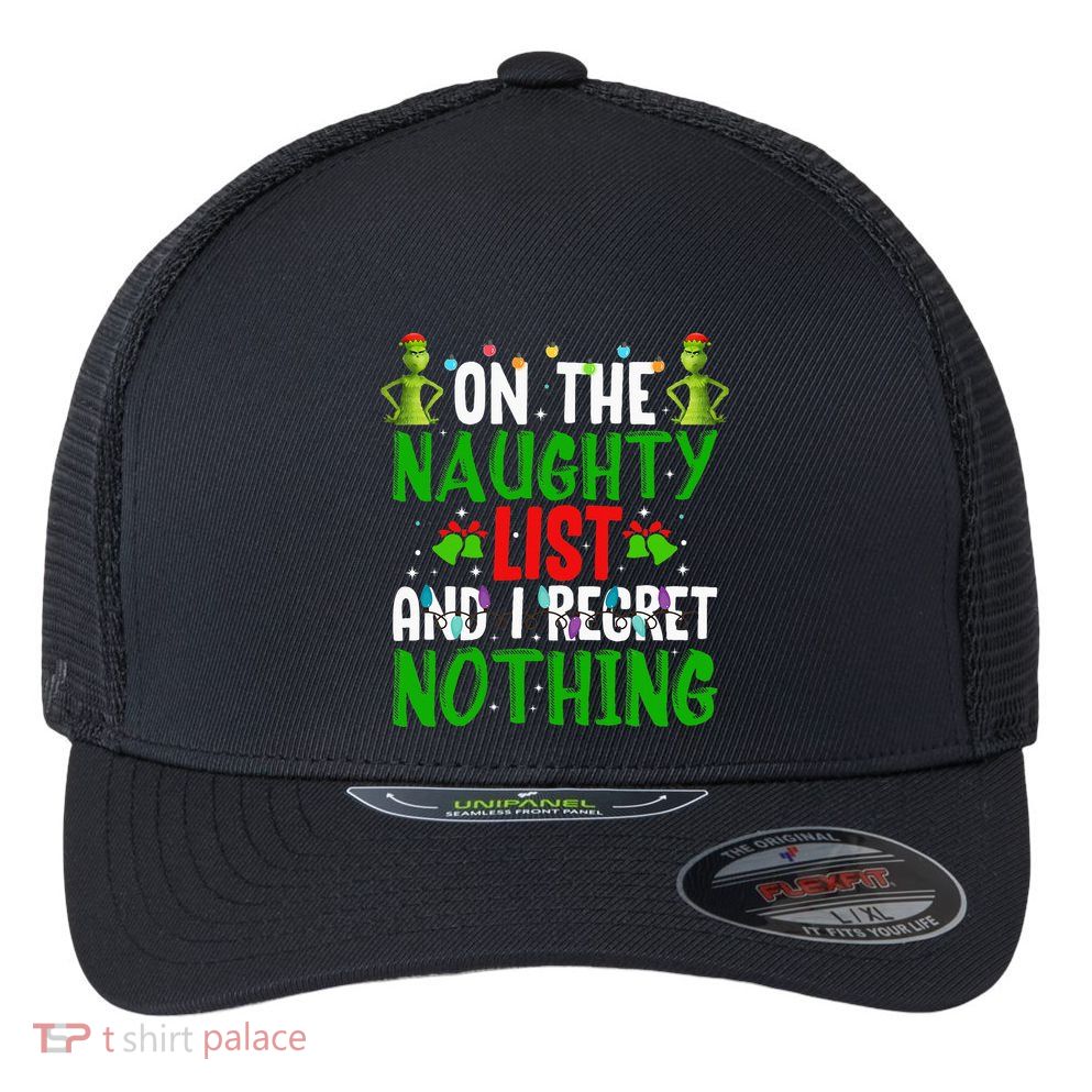 IM On The Naughty List And I Regret Nothing Flexfit Unipanel Trucker Cap