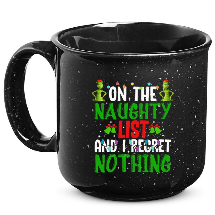 IM On The Naughty List And I Regret Nothing 15oz Campfire Ceramic Mug