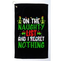 IM On The Naughty List And I Regret Nothing Golf Towel