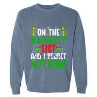IM On The Naughty List And I Regret Nothing Garment-Dyed Sweatshirt