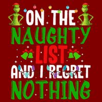 IM On The Naughty List And I Regret Nothing Performance Shirt
