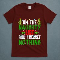 IM On The Naughty List And I Regret Nothing T-Shirt