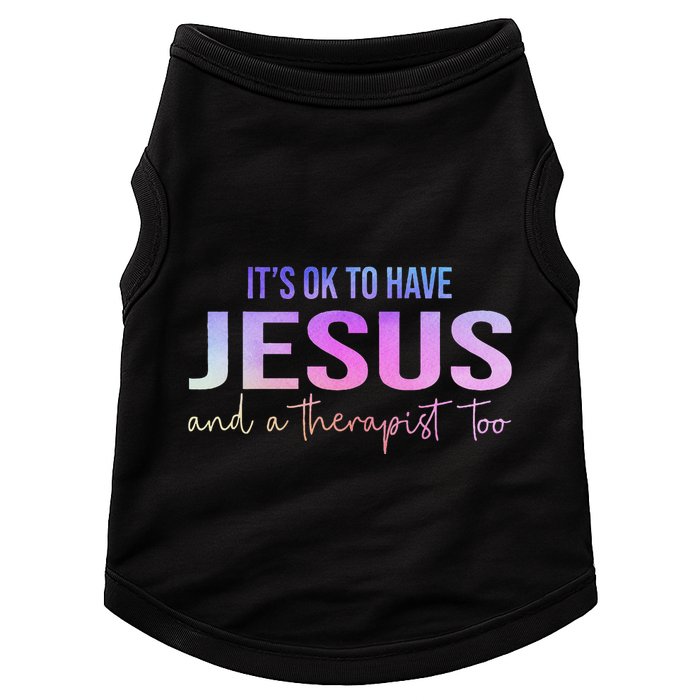ItS Ok To Have Jesus And A Therapist Too Funny Christian Doggie Tank