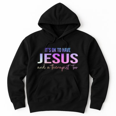 ItS Ok To Have Jesus And A Therapist Too Funny Christian Hoodie
