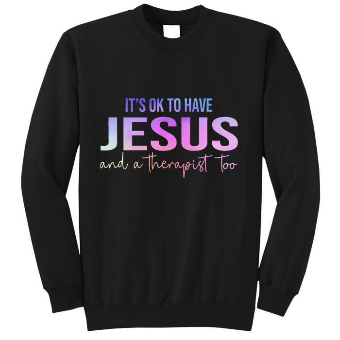ItS Ok To Have Jesus And A Therapist Too Funny Christian Sweatshirt