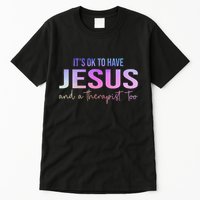 ItS Ok To Have Jesus And A Therapist Too Funny Christian Tall T-Shirt