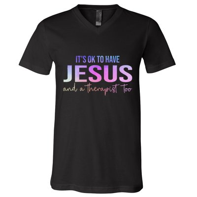 ItS Ok To Have Jesus And A Therapist Too Funny Christian V-Neck T-Shirt