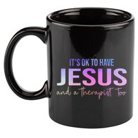 ItS Ok To Have Jesus And A Therapist Too Funny Christian 11oz C Handle Ceramic Mug