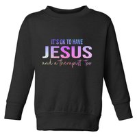 ItS Ok To Have Jesus And A Therapist Too Funny Christian Toddler Sweatshirt