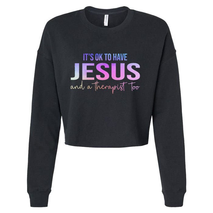 ItS Ok To Have Jesus And A Therapist Too Funny Christian Cropped Pullover Crew