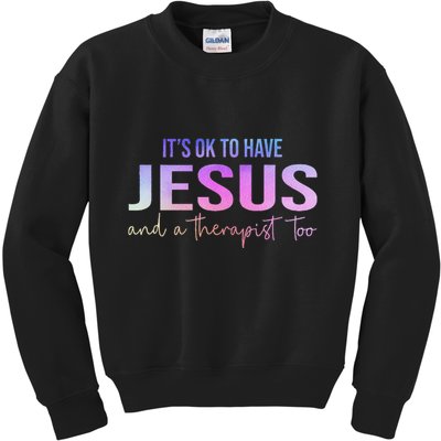 ItS Ok To Have Jesus And A Therapist Too Funny Christian Kids Sweatshirt