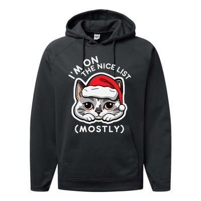 IM On The Nice List Mostly Santa Cat Christmas Quote Performance Fleece Hoodie