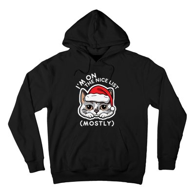 IM On The Nice List Mostly Santa Cat Christmas Quote Hoodie