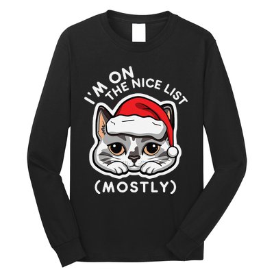 IM On The Nice List Mostly Santa Cat Christmas Quote Long Sleeve Shirt