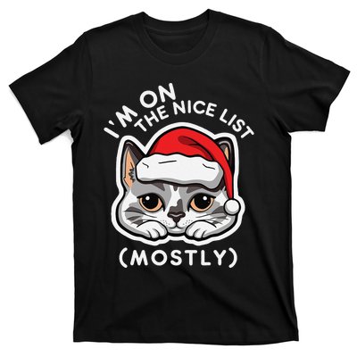 IM On The Nice List Mostly Santa Cat Christmas Quote T-Shirt