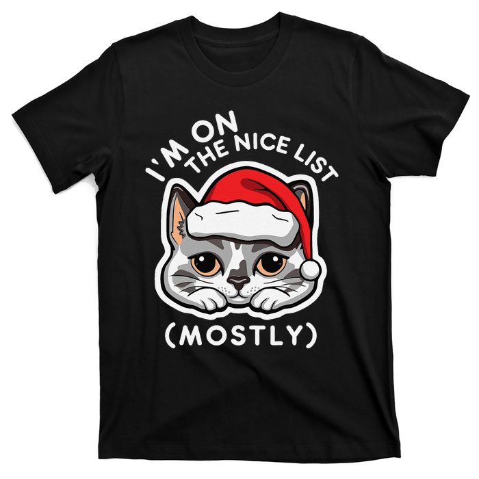 IM On The Nice List Mostly Santa Cat Christmas Quote T-Shirt