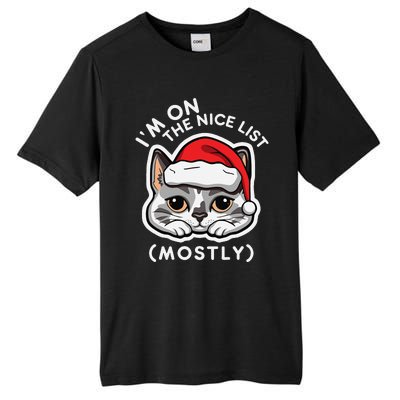 IM On The Nice List Mostly Santa Cat Christmas Quote Tall Fusion ChromaSoft Performance T-Shirt