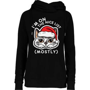 IM On The Nice List Mostly Santa Cat Christmas Quote Womens Funnel Neck Pullover Hood