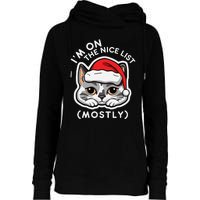 IM On The Nice List Mostly Santa Cat Christmas Quote Womens Funnel Neck Pullover Hood