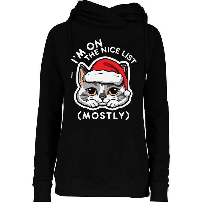 IM On The Nice List Mostly Santa Cat Christmas Quote Womens Funnel Neck Pullover Hood