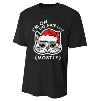 IM On The Nice List Mostly Santa Cat Christmas Quote Performance Sprint T-Shirt