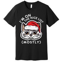 IM On The Nice List Mostly Santa Cat Christmas Quote Premium T-Shirt