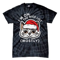 IM On The Nice List Mostly Santa Cat Christmas Quote Tie-Dye T-Shirt