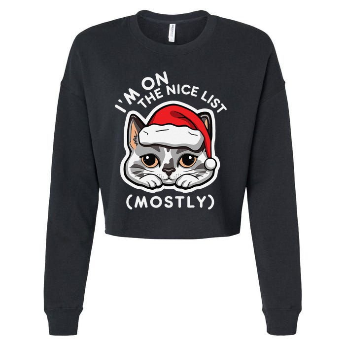 IM On The Nice List Mostly Santa Cat Christmas Quote Cropped Pullover Crew