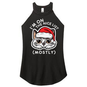 IM On The Nice List Mostly Santa Cat Christmas Quote Women's Perfect Tri Rocker Tank