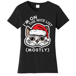 IM On The Nice List Mostly Santa Cat Christmas Quote Women's T-Shirt